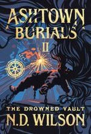 The Drowned Vault de N D Wilson