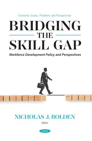 Bridging the Skill Gap: Workforce Development Policy and Perspectives de Nicholas J. Bolden