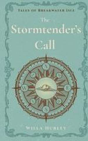 The Stormtender's Call de Willa Hurley