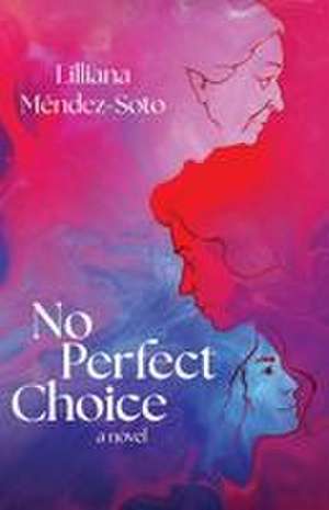 No Perfect Choice de Lilliana Méndez-Soto