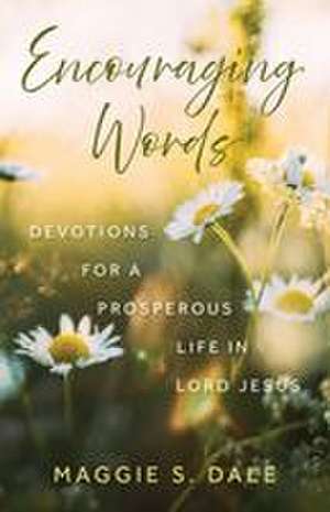 Encouraging Words de Maggie S Dale