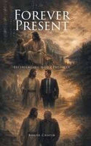 Forever Present de Roger Chafin