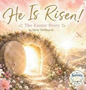 He Is Risen! de Molly Hoffmeyer