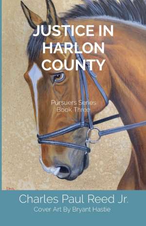 JUSTICE IN HARLON COUNTY de Charles Paul Reed