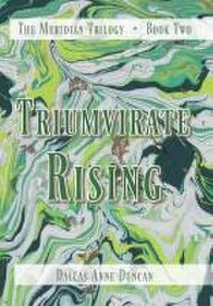 Triumvirate Rising de Dallas Anne Duncan