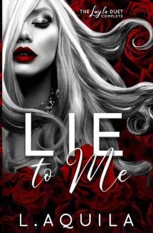 Lie to Me (The Layla Duet Complete) de L. Aquila