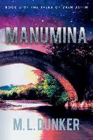 Manumina: Book 2 of The Tales of Zren Janin de M. L. Dunker