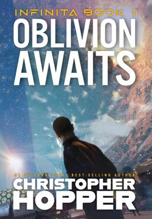 Oblivion Awaits (Infinita Book 1) de Christopher Hopper