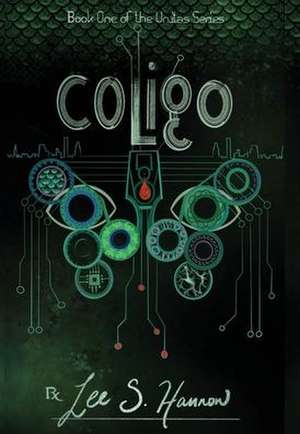 Coligo: Book #1, The UNITAS Series de Lee S. Hannon