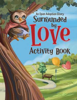 Surrounded by Love Activity Book de Allison Olson