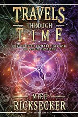 Travels Through Time de Mike Ricksecker