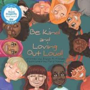 Be Kind and Loving Out Loud! de Isaiah a Tisdale