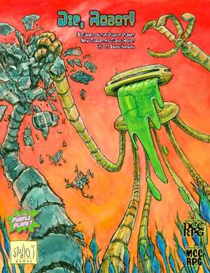 Die, Robot! de Aaron Kreader