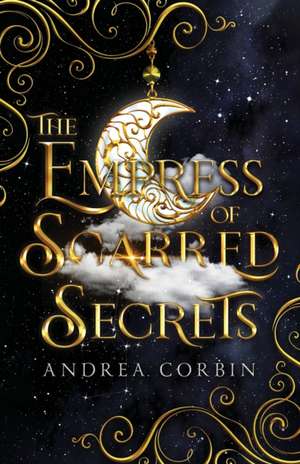 The Empress Of Scarred Secrets de Andrea Corbin