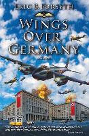 Wings Over Germany de Eric B. Forsyth