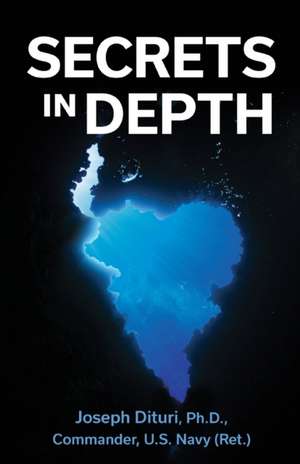 Secrets in Depth de Joseph Dituri