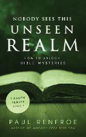 Nobody Sees This Unseen Realm de Paul Renfroe