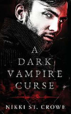 A Dark Vampire Curse de Nikki St. Crowe
