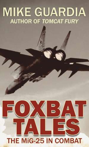 Foxbat Tales de Mike Guardia