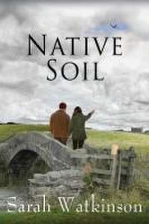 Native Soil de Sarah Watkinson