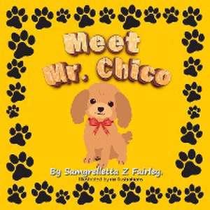 Meet Mr. Chico de Samgrelletta Fairley