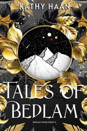 Tales of Bedlam de Kathy Haan