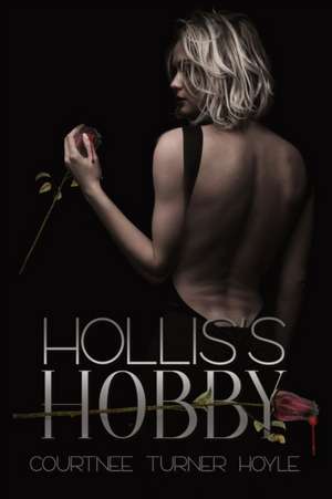 Hollis's Hobby de Courtnee Turner Hoyle