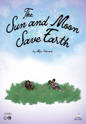 The Sun and Moon Save Earth de Moja Robinson