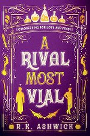 A Rival Most Vial de R. K. Ashwick