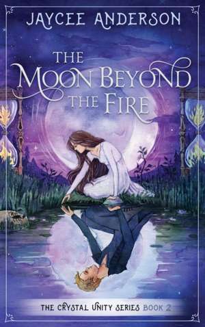 The Moon Beyond the Fire de Jaycee Anderson