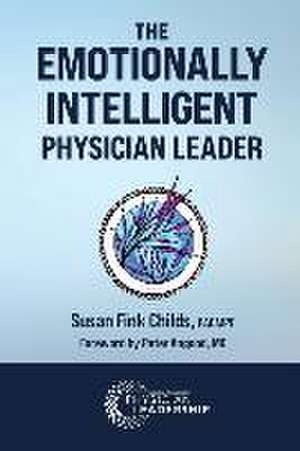 The Emotionally Intelligent Physician Leader de Susan Fink Childs