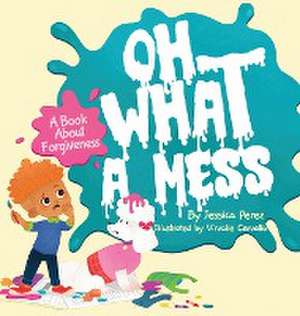 Oh What A Mess de Jessica Perez