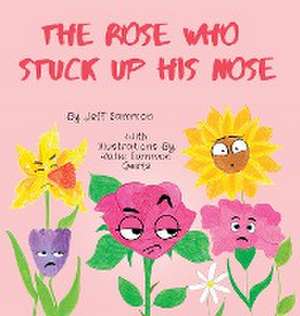 The Rose Who Stuck Up His Nose de Jeff Sammon