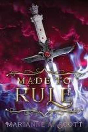 Made to Rule de Marianne A. Scott