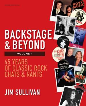 Backstage & Beyond Volume 1 de Jim Sullivan