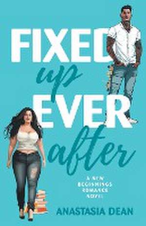 Fixed Up Ever After de Anastasia Dean