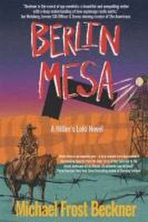 Berlin Mesa: A Hitler's Loki Novel de Michael Frost Beckner