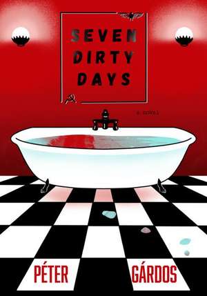 Seven Dirty Days de Peter Gárdos