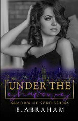 Under the Shadows de E. Abraham