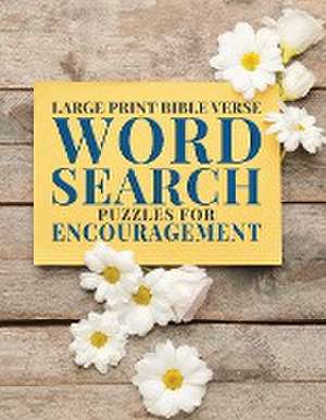 Large Print Bible Verse Word Search Puzzles for Encouragement de Hl Kinney