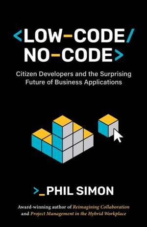 Low-Code/No-Code de Phil Simon