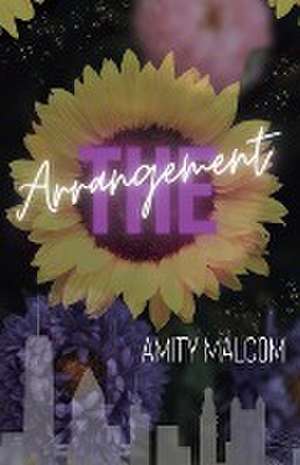 The Arrangement de Amity Malcom