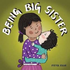 Being Big Sister de Priya Ram