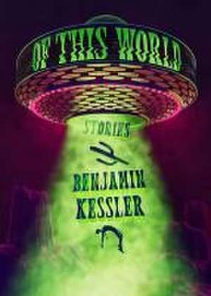 Of This World de Benjamin Kessler