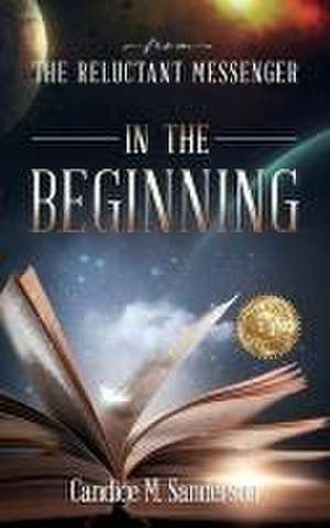 From the Reluctant Messenger: In the Beginning de Candice M. Sanderson