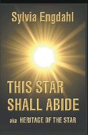 This Star Shall Abide aka Heritage of the Star de Sylvia Engdahl