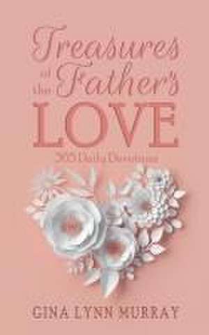 Treasures of the Father's Love de Gina Lynn Murray