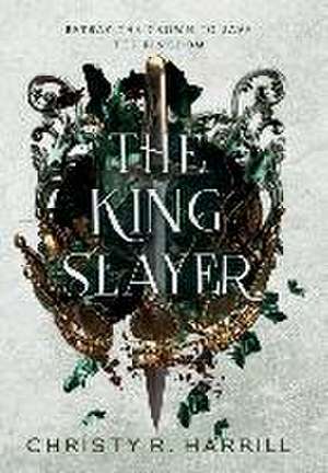 The King Slayer de Christy R Harrill