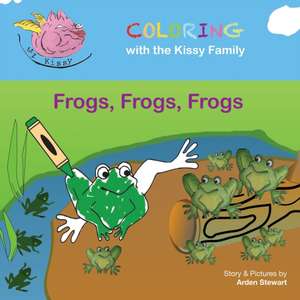 Frogs, Frogs, Frogs de Arden Stewart