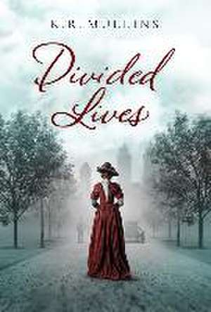 Divided Lives de K. R. Mullins